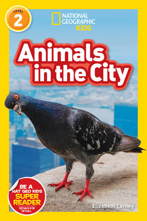 National Geographic Readers: Animals in the City (L2) by Elizabeth Carney