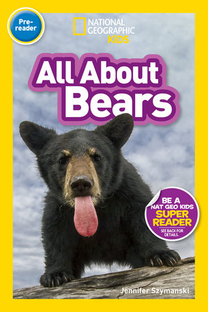 All About Bears (National Geographic Kids Readers, Pre-Reader) by National Geographic, Kids