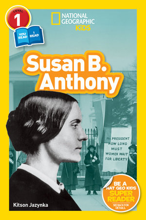 National Geographic Readers: Susan B. Anthony (L1/CoReader) by Kitson Jazynka