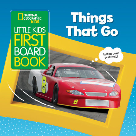 National Geographic Kids Little Kids First Board Book: Things That Go by Ruth A. Musgrave