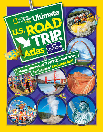 National Geographic Kids Ultimate U.S. Road Trip Atlas, 2nd Edition by Crispin Boyer