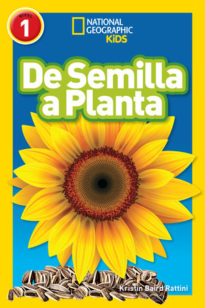 National Geographic Readers: De Semilla a Planta (L1) by Kristin Baird Rattini