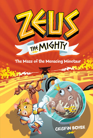Zeus The Mighty #2: The Maze of the Menacing Minotaur by Crispin Boyer