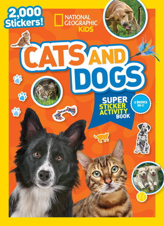 National Geographic Kids Cats and Dogs Super Sticker Activity Book by National Geographic, Kids