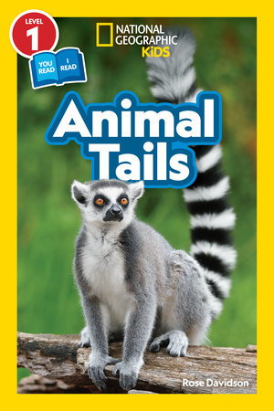 Animal Tails (National Geographic Kids Readers, Level 1/Co-Reader) by Rose Davidson