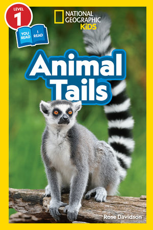 Animal Tails (National Geographic Kids Readers, Level 1/Co-Reader) by Rose Davidson and National Geographic Kids