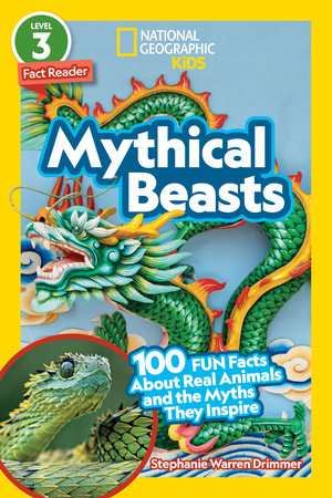 National Geographic Readers: Mythical Beasts (L3) by Stephanie Warren Drimmer