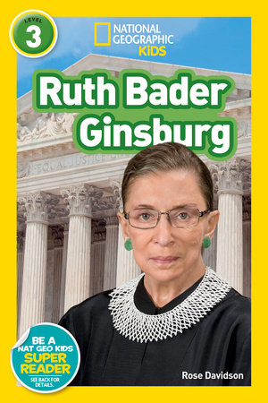 Ruth Bader Ginsburg (National Geographic Kids Readers, Level 3) by Rose Davidson and National Geographic Kids