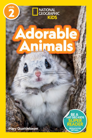 Adorable Animals (National Geographic Kids Readers, Level 2) by Mary Quattlebaum and National Geographic Kids