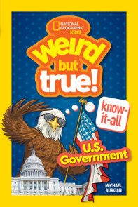 Weird But True! Know-It-All: U.S. Government