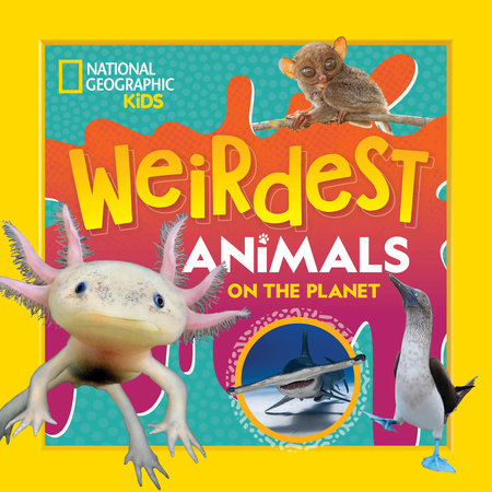 Weirdest Animals on the Planet by National Geographic Kids