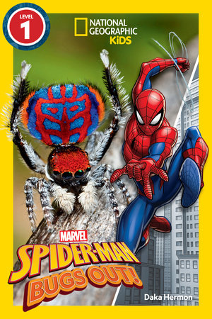 Marvel's Spider-Man Bugs Out! (National Geographic Kids Readers, Level 1) by Daka Hermon and National Geographic Kids