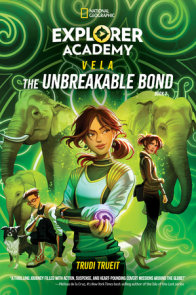 Explorer Academy Vela: The Unbreakable Bond (Book 2)