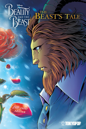 Disney Manga: Beauty and the Beast - The Beast's Tale (Full-Color Edition) by Mallory Reaves