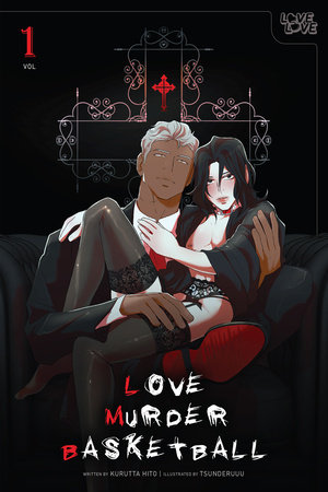 LOVE MURDER BASKETBALL, Volume 1 by Kurutta Hito