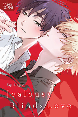 Jealousy Blinds Love by Eiji Nagisa