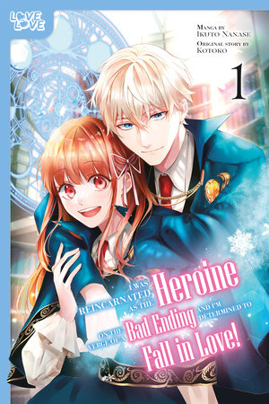 I Was Reincarnated as the Heroine on the Verge of a Bad Ending, and I'm Determined to Fall in Love!, Volume 1 by Kotoko