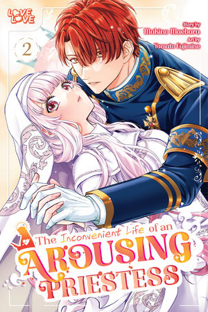 The Inconvenient Life of an Arousing Priestess, Volume 2 by Yamato Fujimine and Makino Maebaru