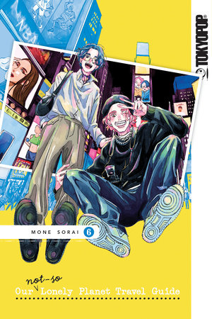 Our Not-So-Lonely Planet Travel Guide, Volume 6 by Mone Sorai