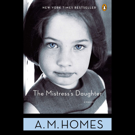 The Mistress's Daughter by A.M. Homes