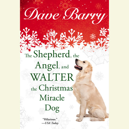 The Shepherd, the Angel, and Walter the Christmas Miracle Dog by Dave Barry