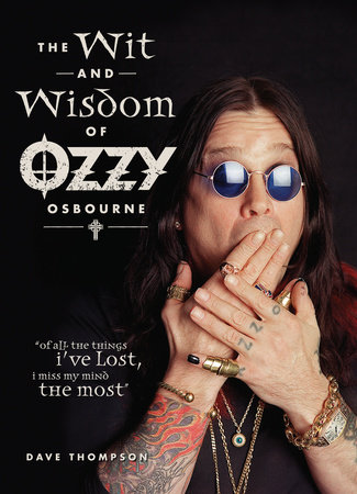 The Wit and Wisdom of Ozzy Osbourne by Dave Thompson