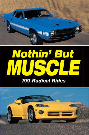 Nothin' but Muscle by Staff of Old Cars Weekly