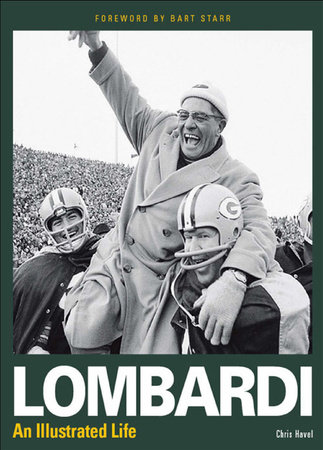 Lombardi - An Illustrated Life by Chris Havel