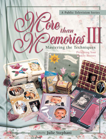 More than Memories III by Julie Stephani