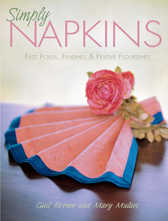 Simply Napkins by Mary Mulari