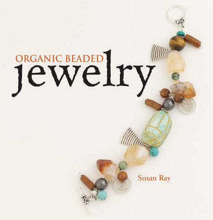 Organic Beaded Jewelry by Susan Ray