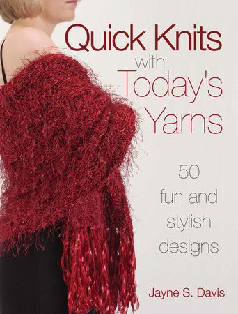 Quick Knits With Today's Yarns by Jane Davis