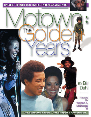 Motown: The Golden Years by Bill Dahl