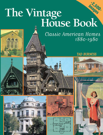 Vintage House Book: 100 Years of Classic American Homes 1880-1980 by Tad Burness