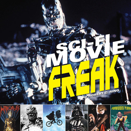 Sci-Fi Movie Freak by Robert C. Ring