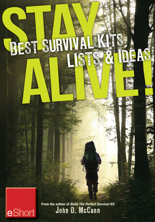 Stay Alive - Best Survival Kits, Lists & Ideas eShort by John McCann