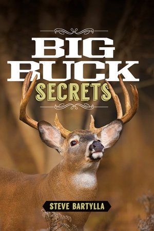 Big Buck Secrets by Steve Bartylla