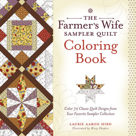 The Farmer's Wife Sampler Quilt Coloring Book by Laurie Aaron Hird