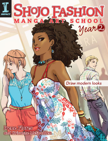 Shojo Fashion Manga Art School, Year 2 by Irene Flores and Krisanne McSpadden