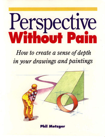 Perspective Without Pain by Phil Metzger