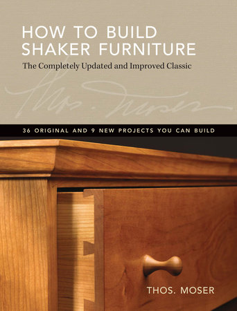 How To Build Shaker Furniture by Tom Moser