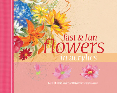Fast & Fun Flowers in Acrylics by Laure Paillex