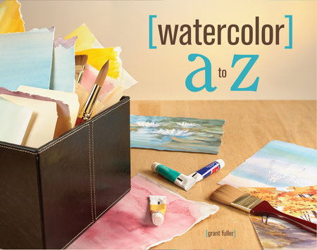 Watercolor A to Z by Grant Fuller