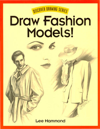 Draw Fashion Models! by Lee Hammond