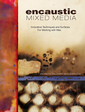 Encaustic Mixed Media by Patricia Baldwin Seggebruch