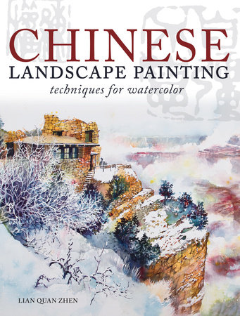 Chinese Landscape Painting Techniques for Watercolor by Lian Quan Zhen