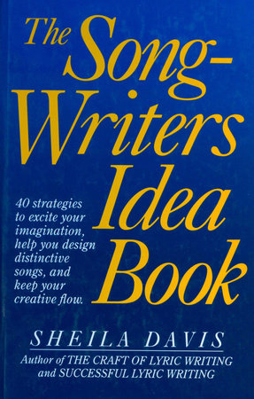 The Songwriter's Idea Book by Sheila Davis