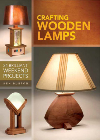 Crafting Wooden Lamps by Ken Burton