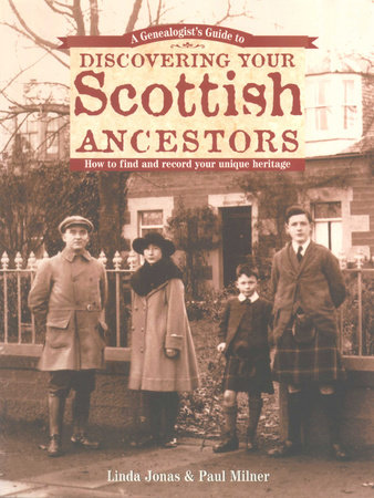 A Genealogist's Guide to Discovering Your Scottish Ancestors by Linda Jonas