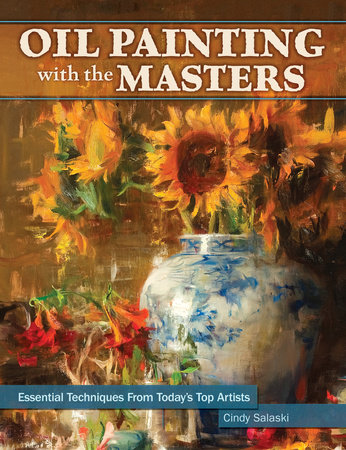 Oil Painting with the Masters by Cindy Salaski